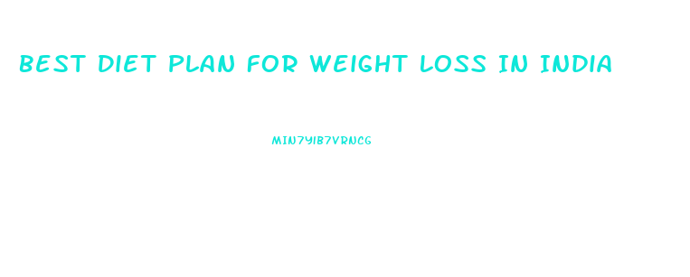 Best Diet Plan For Weight Loss In India