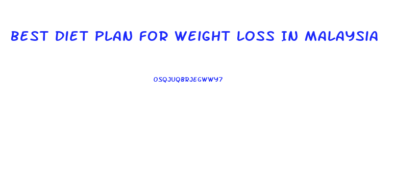 Best Diet Plan For Weight Loss In Malaysia