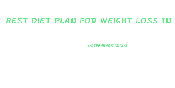 Best Diet Plan For Weight Loss In One Month