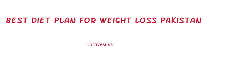 Best Diet Plan For Weight Loss Pakistan