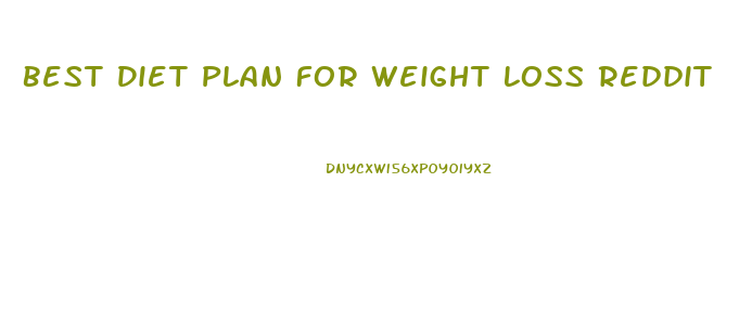 Best Diet Plan For Weight Loss Reddit