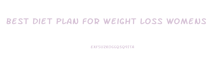 Best Diet Plan For Weight Loss Womens Health