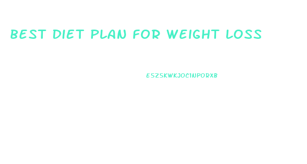 Best Diet Plan For Weight Loss