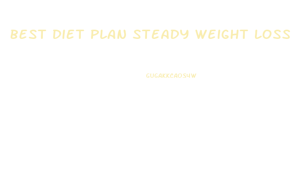 Best Diet Plan Steady Weight Loss