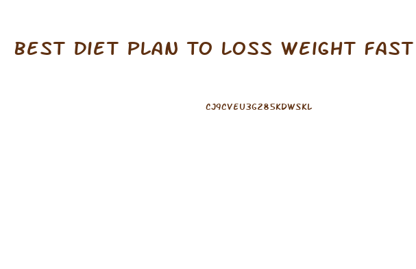 Best Diet Plan To Loss Weight Fast
