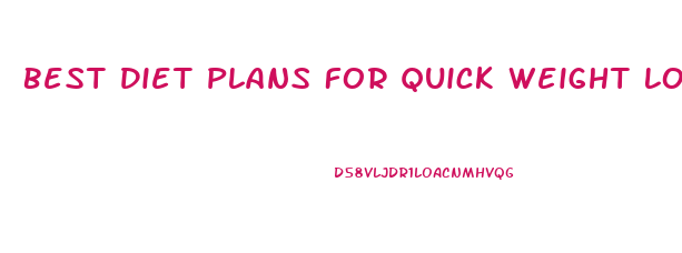 Best Diet Plans For Quick Weight Loss