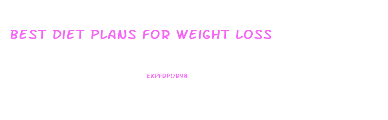 Best Diet Plans For Weight Loss