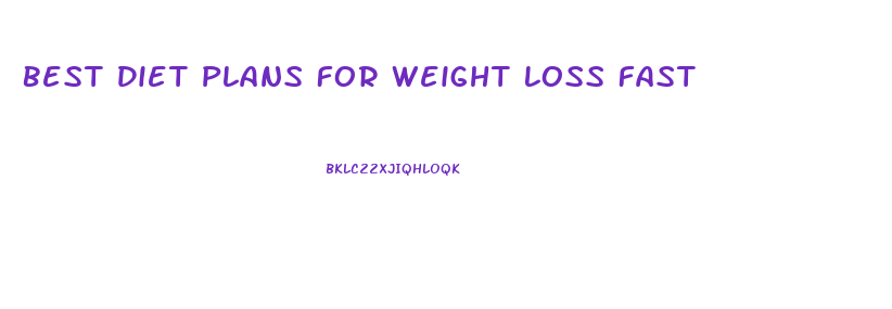 Best Diet Plans For Weight Loss Fast