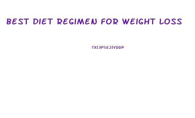 Best Diet Regimen For Weight Loss