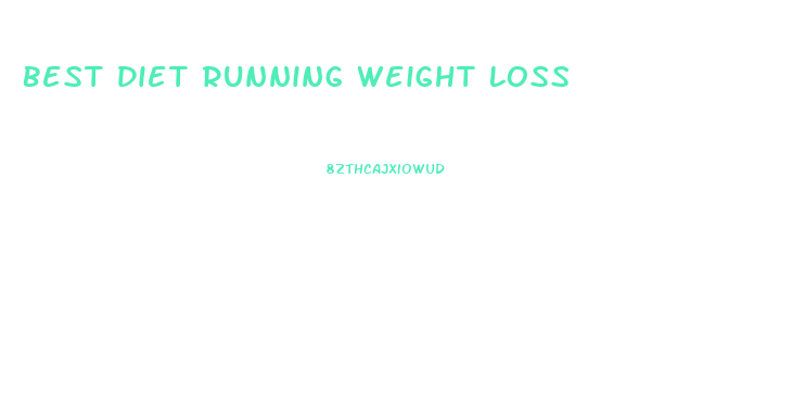 Best Diet Running Weight Loss