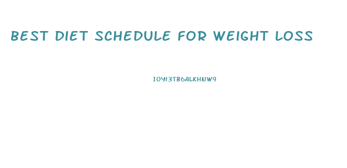 Best Diet Schedule For Weight Loss