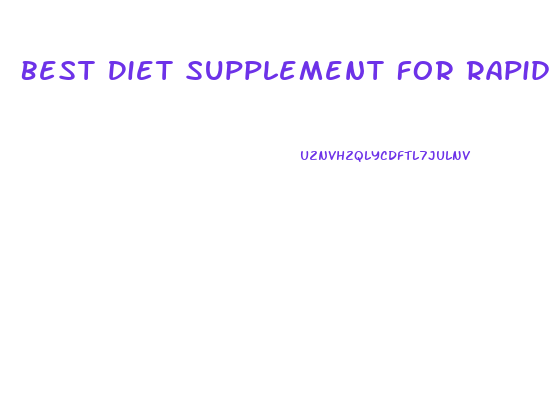Best Diet Supplement For Rapid Weight Loss