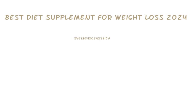 Best Diet Supplement For Weight Loss 2024