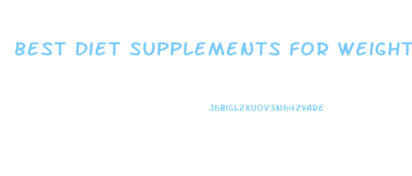 Best Diet Supplements For Weight Loss