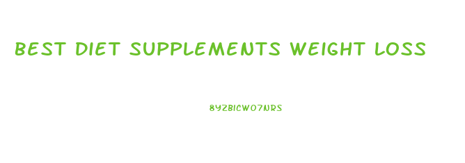 Best Diet Supplements Weight Loss