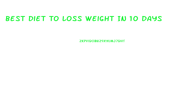 Best Diet To Loss Weight In 10 Days