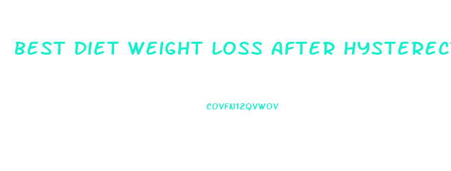 Best Diet Weight Loss After Hysterectomy