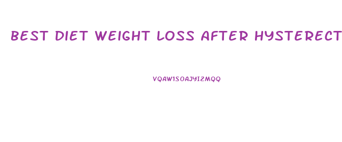 Best Diet Weight Loss After Hysterectomy