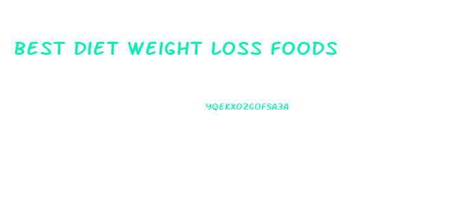 Best Diet Weight Loss Foods