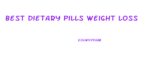 Best Dietary Pills Weight Loss