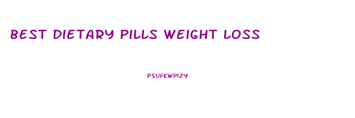 Best Dietary Pills Weight Loss