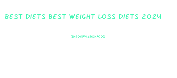 Best Diets Best Weight Loss Diets 2024