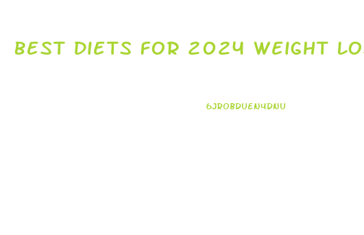 Best Diets For 2024 Weight Loss