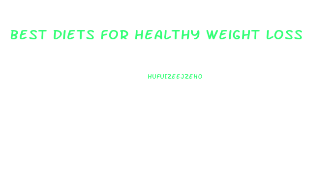 Best Diets For Healthy Weight Loss