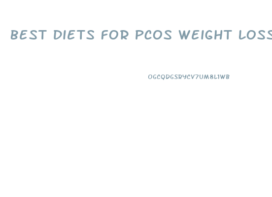 Best Diets For Pcos Weight Loss