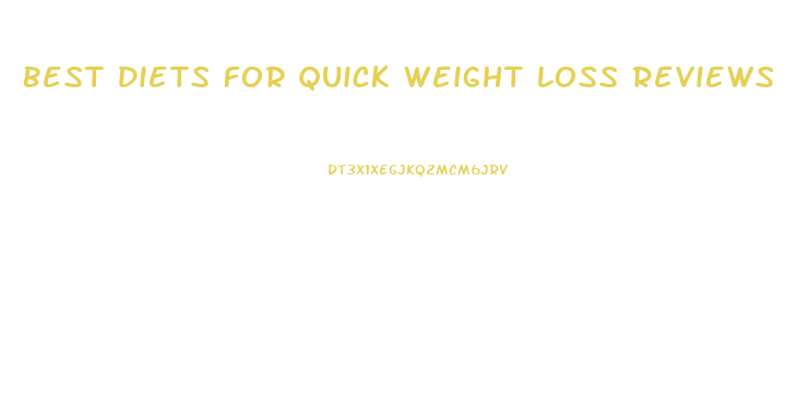 Best Diets For Quick Weight Loss Reviews