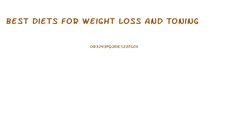 Best Diets For Weight Loss And Toning