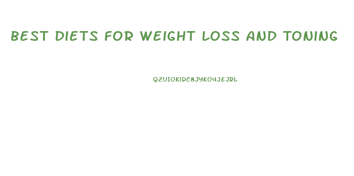 Best Diets For Weight Loss And Toning