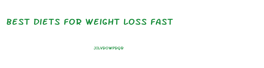 Best Diets For Weight Loss Fast