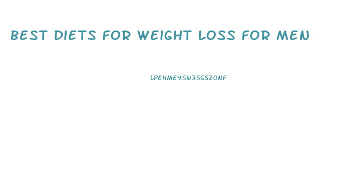 Best Diets For Weight Loss For Men