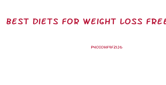 Best Diets For Weight Loss Free