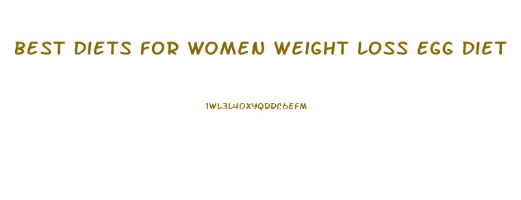 Best Diets For Women Weight Loss Egg Diet