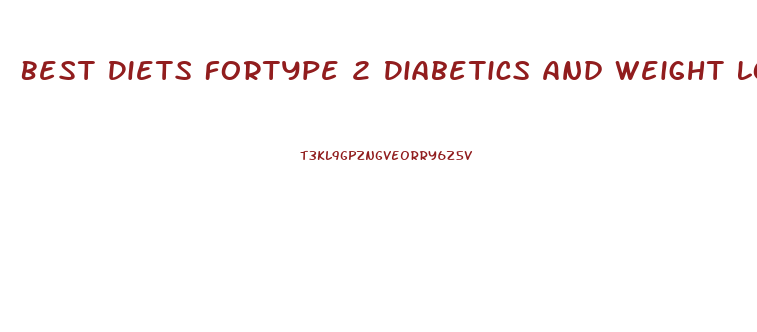 Best Diets Fortype 2 Diabetics And Weight Loss