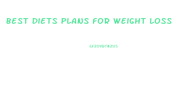 Best Diets Plans For Weight Loss