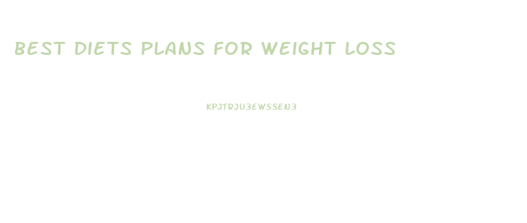 Best Diets Plans For Weight Loss