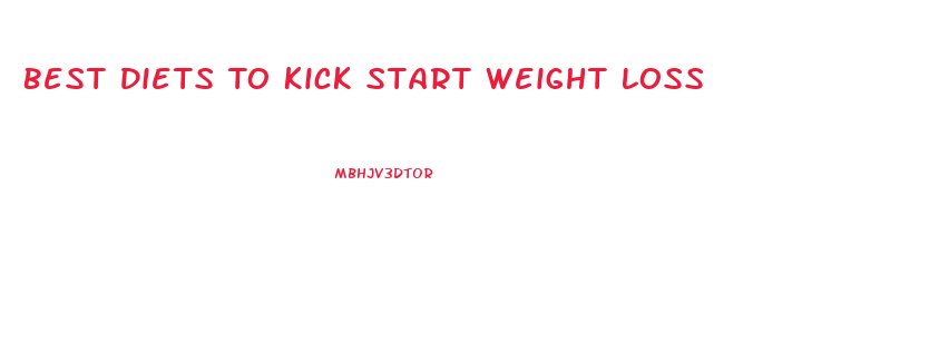 Best Diets To Kick Start Weight Loss