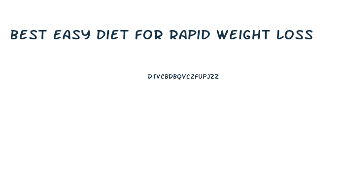 Best Easy Diet For Rapid Weight Loss