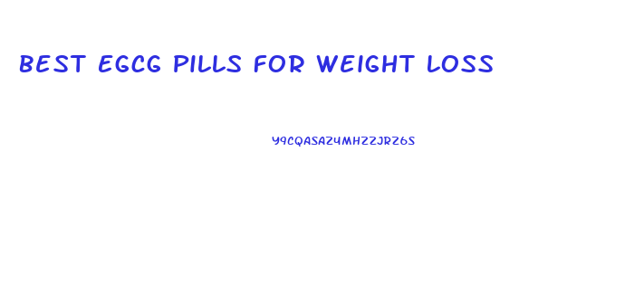 Best Egcg Pills For Weight Loss