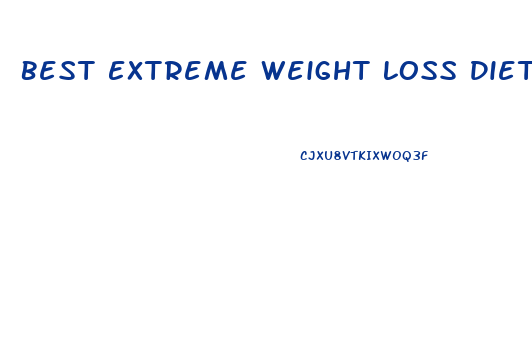 Best Extreme Weight Loss Diet