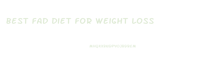 Best Fad Diet For Weight Loss
