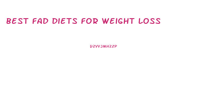 Best Fad Diets For Weight Loss