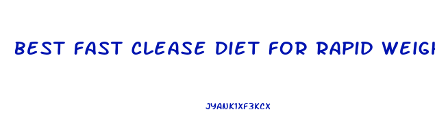 Best Fast Clease Diet For Rapid Weight Loss