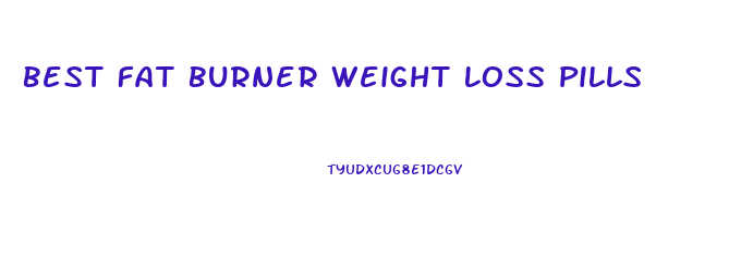 Best Fat Burner Weight Loss Pills