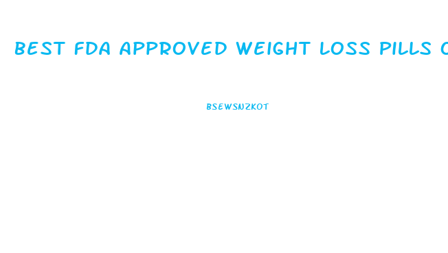 Best Fda Approved Weight Loss Pills Over The Counter