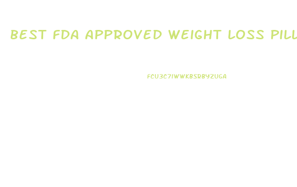 Best Fda Approved Weight Loss Pills