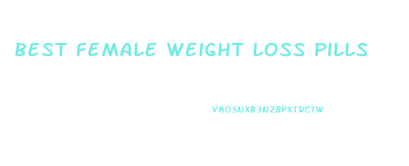 Best Female Weight Loss Pills